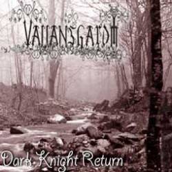 Vallansgardh : Dark Knight Return Vallansgardh : Dark Knight Return